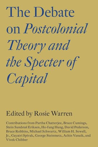 The Debate on Postcolonial Theory and the Specter of Capital von Verso