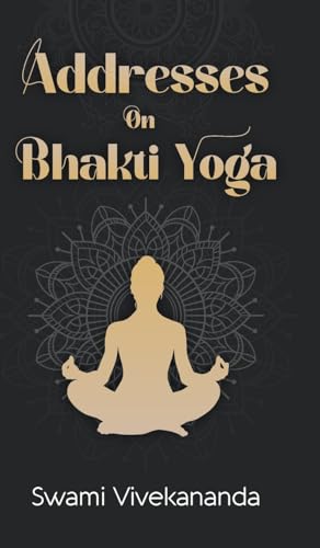 Addresses on Bhakti-Yoga von JollyJoy Books