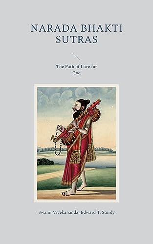 Narada Bhakti Sutras: The Path of Love for God von Book on Demand