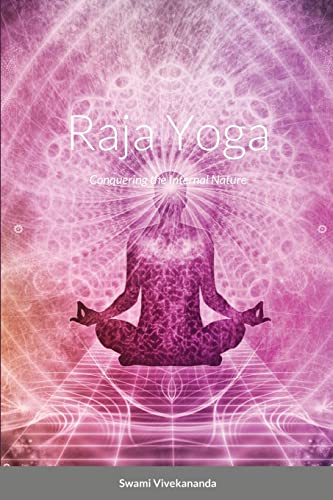 Raja Yoga: Conquering the Internal Nature von Lulu.com