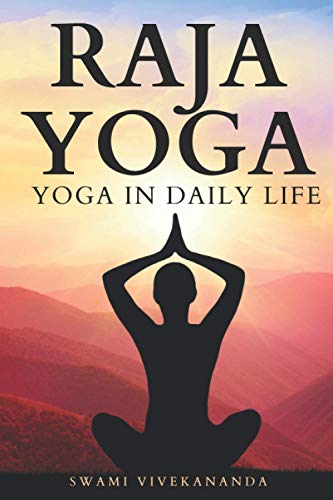 Raja Yoga: Yoga in Daily Life(Eight Steps of Yoga) von Independently published