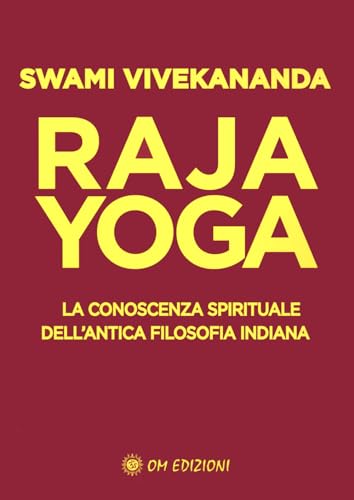 Raja yoga. La conoscenza spirituale dell'antica filosofia indiana (I saggi)
