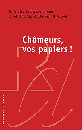 Chômeurs, vos papiers !: Contrôler les chômeurs pour réduire le chômage ?