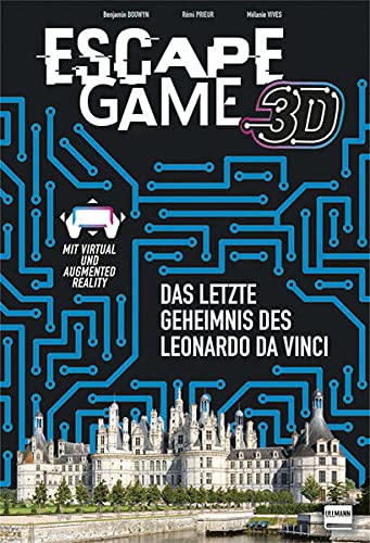 Escape Game: Letzte Geheimnis d. Leonardo da Vinci: Historische Szenarien, detailreich illustriert, mit Augmented Reality