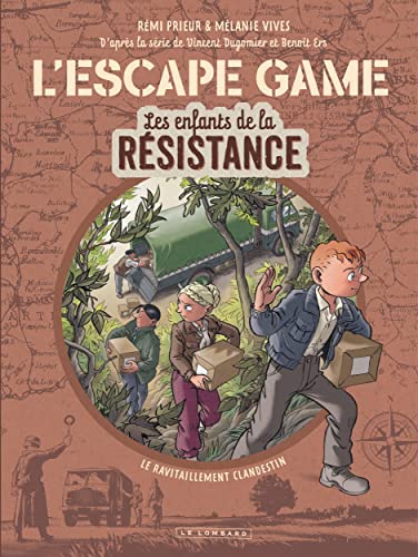 L'Escape Game - Les Enfants de la Résistance - Tome 2 - Le Ravitaillement clandestin von LOMBARD