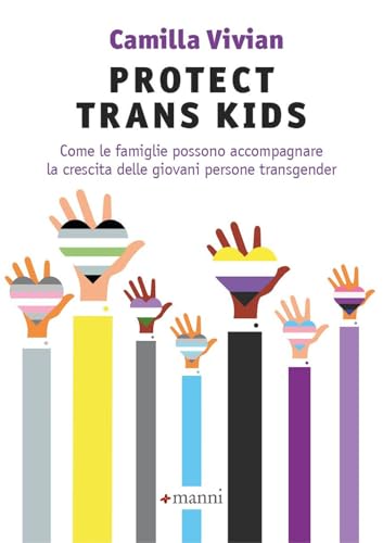 Protect trans kids. Come le famiglie possono accompagnare la crescita delle giovani persone transgender von Manni