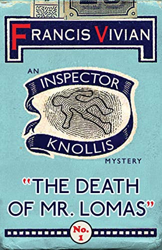 The Death of Mr. Lomas: An Inspector Knollis Mystery (The Inspector Knollis Mysteries, Band 1) von Dean Street Press