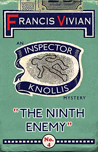The Ninth Enemy: An Inspector Knollis Mystery (The Inspector Knollis Mysteries, Band 4) von Dean Street Press