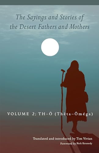 Sayings and Stories of the Desert Fathers and Mothers: Volume 2: Th-¿ (Thêta-¿méga) (Cistercian Studies, 292, Band 2) von Liturgical Press