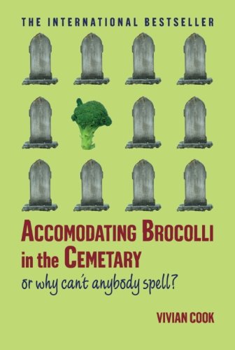 Accomodating Brocolli in the Cemetary: Or Why Can't Anybody Spell von TOUCHSTONE PR
