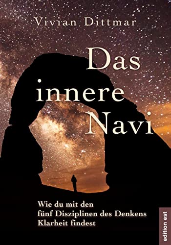 Das innere Navi: Wie du mit den fünf Disziplinen des Denkens Klarheit findest von EDITION EST