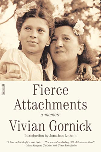Fierce Attachments: A Memoir (FSG Classics) von Farrar, Strauss & Giroux-3pl