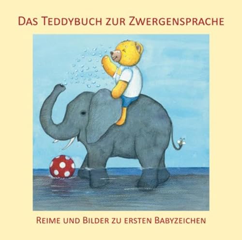 Das Teddybuch zur Zwergensprache: Reime und Bilder zu ersten Babyzeichen