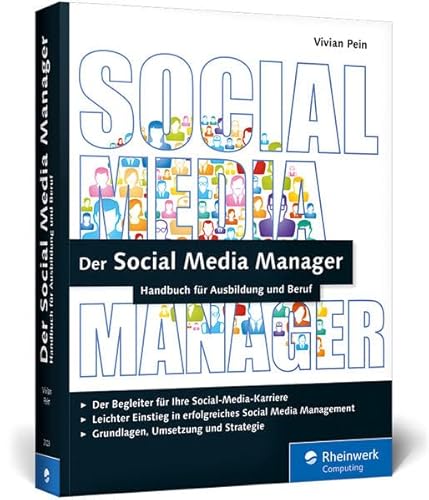 Der Social Media Manager: Das Handbuch für Ausbildung und Beruf (Galileo Computing)