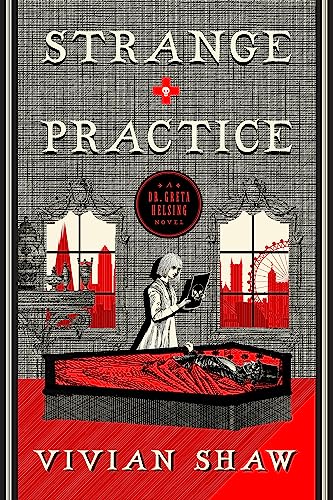 Strange Practice: A Dr Greta Helsing Novel von Orbit