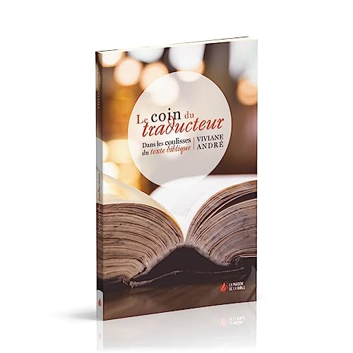 Le coin du traducteur : Dans les coulisses du texte biblique