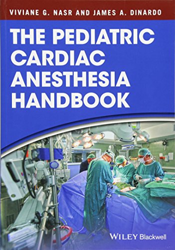 The Pediatric Cardiac Anesthesia Handbook von Wiley