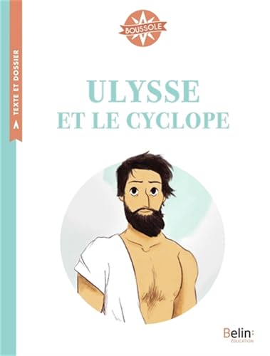 Ulysse et le cyclope: Boussole Cycle 3 Ulysse et le cyclope: Boussole Cycle 3 von BELIN EDUCATION