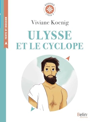 Ulysse et le cyclope: Boussole Cycle 3 von BELIN EDUCATION