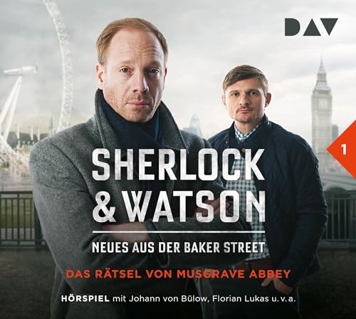 Sherlock & Watson – Neues aus der Baker Street: Das Rätsel von Musgrave Abbey (Fall 1): Hörspiel mit Johann von Bülow, Florian Lukas u.v.a. (1 CD)