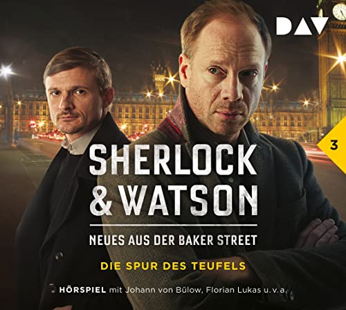Sherlock & Watson – Neues aus der Baker Street: Die Spur des Teufels (Fall 3): Hörspiel mit Johann von Bülow, Florian Lukas u.v.a. (1 CD)