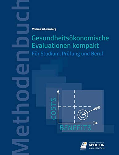 Gesundheitsökonomische Evaluationen kompakt: Für Studium, Prüfung und Beruf (Methodenbücher)