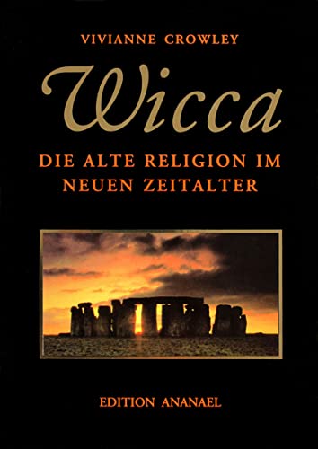 WICCA: Die alte Religion im neuen Zeitalter