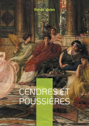 Cendres et Poussières: Odyssée poétique dans les méandres de l'amour saphique : une oeuvre symboliste audacieuse de la Belle Époque von BoD – Books on Demand – Frankreich