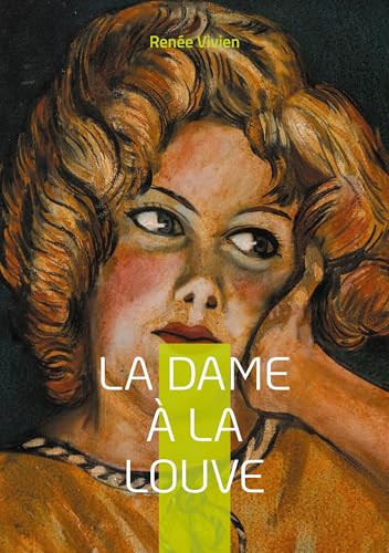 La Dame à la louve: Une ode symboliste à l'émancipation féminine et à l'amour saphique durant la Belle Époque La Dame à la louve: Une ode symboliste à l'émancipation féminine et à l'amour saphique durant la Belle Époque von BoD – Books on Demand – Frankreich