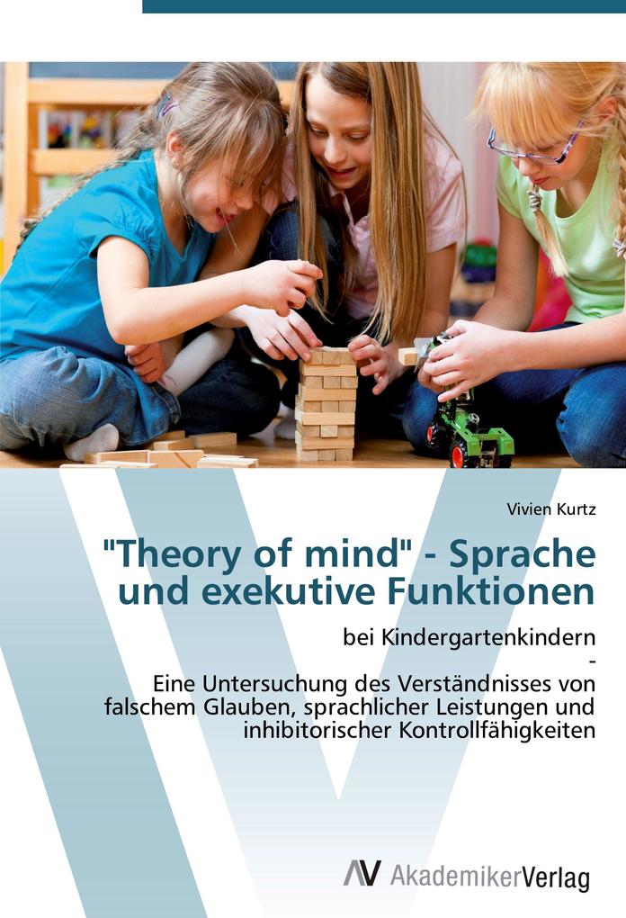 Theory of mind - Sprache und exekutive Funktionen von AV Akademikerverlag