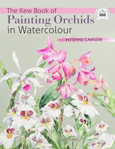 The Kew Book of Painting Orchids in Watercolour (Kew Books)