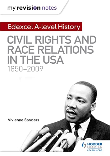 My Revision Notes: Edexcel A-level History: Civil Rights and Race Relations in the USA 1850-2009 von Hodder Education