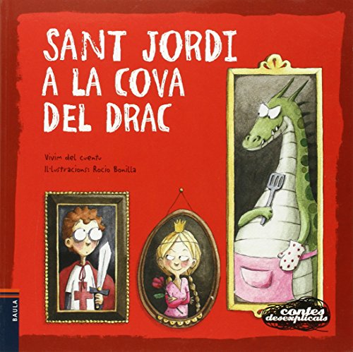 Sant Jordi a la cova del drac (Contes desexplicats, Band 5) von Edicions Baula