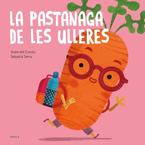 La pastanaga de les ulleres (Fruites i Verdures, Band 14) von Baula