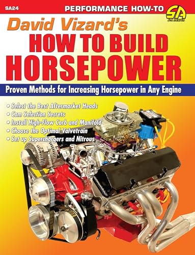 How To Build Horsepower: Proven Methods for Increasing Horsepower in Any Engine (S-A Design)