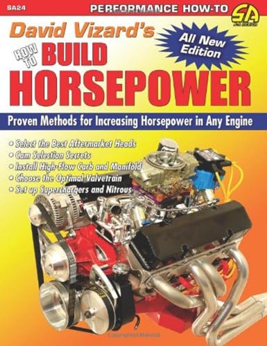 How To Build Horsepower: Proven Methods for Increasing Horsepower in Any Engine (S-A Design)