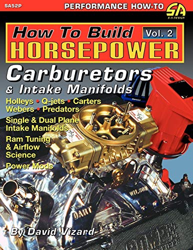 How to Build Horsepower, Volume 2: Carburetors and Intake Manifolds How to Build Horsepower, Volume 2: Carburetors and Intake Manifolds von Cartech
