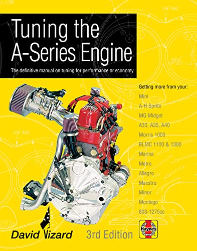 Tuning the A-Series Engine: The Definitive Manual on Tuning for Performance or Economy