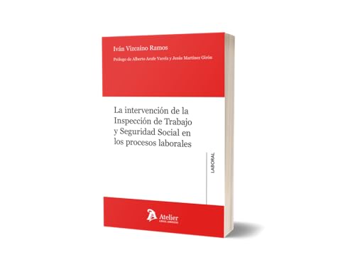 La intervención de la Inspección de Trabajoy Seguridad Social en los procesos laborales La intervención de la Inspección de Trabajoy Seguridad Social en los procesos laborales von Atelier Libros S.A.