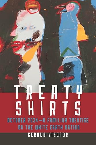 Treaty Shirts: October 2034 A Familiar Treatise on the White Earth Nation