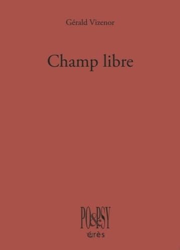 Champ libre: Poèmes imagistes inspirés des "chants de rêve" anishinaabe von ERES