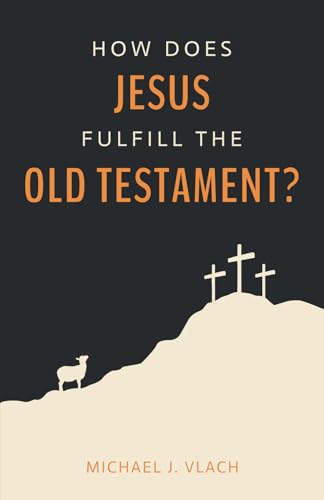 How Does Jesus Fulfill the Old Testament? von Theological Studies Press