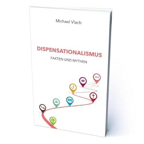 Dispensationalismus: Fakten und Mythen
