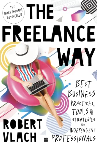The Freelance Way: Best Business Practices, Tools and Strategies for Freelancers von HarperBusiness