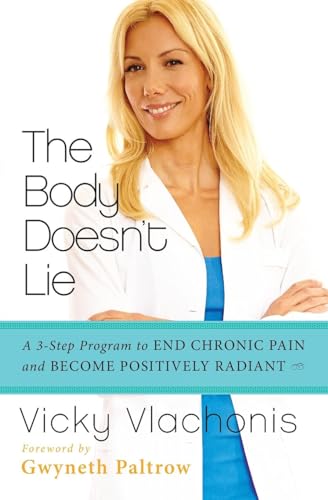 BODY DOESNT LIE: A 3-Step Program to End Chronic Pain and Become Positively Radiant
