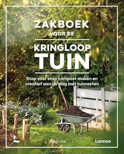 Zakboek voor de kringlooptuin: Stap voor stap compost maken en creatief aan de slag met tuinresten Zakboek voor de kringlooptuin: Stap voor stap compost maken en creatief aan de slag met tuinresten von Lannoo
