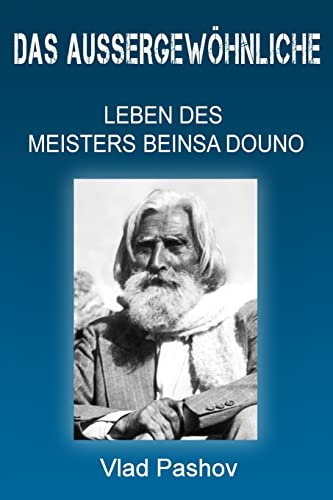Das außergewöhnliche Leben der Meisters Beinsa Douno
