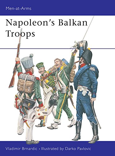 Napoleon's Balkan Troops (Men at Arms, 410, 410, Band 410)