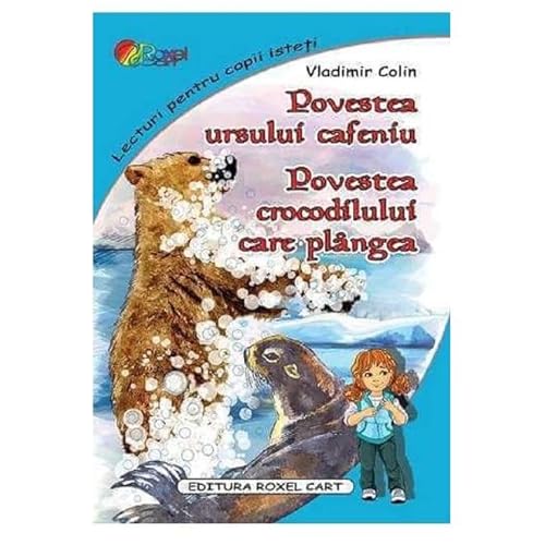 Povestea Ursului Cafeniu. Povestea Crocodilului Care Plangea