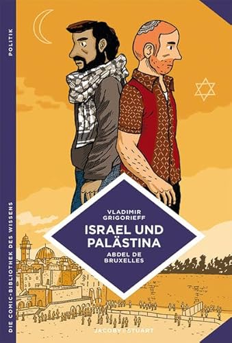 Israel und Palästina: Zwei Völker, die miteinander leben müssen (Die Comic-Bibliothek des Wissens) von Jacoby & Stuart